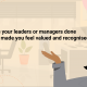 managers done lately that made you feel valued