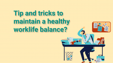 maintain a healthy worklife balance