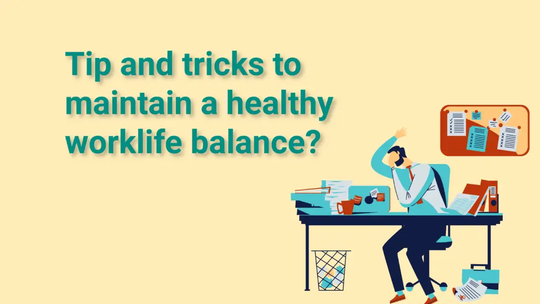 What tips and tricks are helpful to respond to challenges and maintain a healthy worklife balance