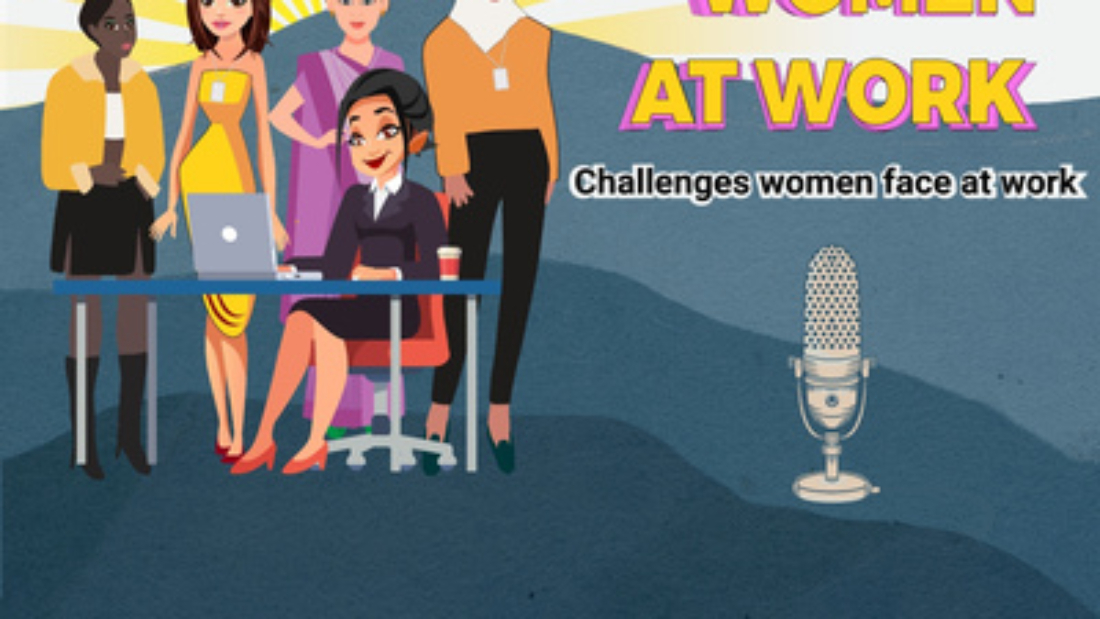 Women at Work Challenges women face at work