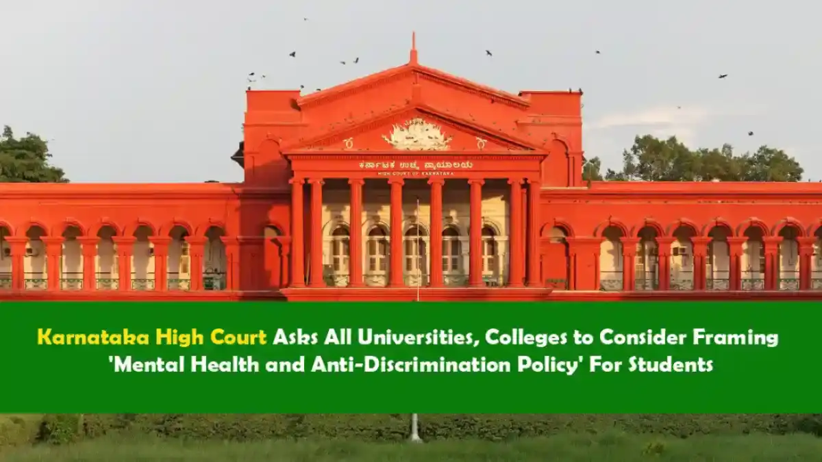 Karnataka High Court Asks All Universities, Colleges to Consider Framing 'Mental Health and Anti-Discrimination Policy' For Students