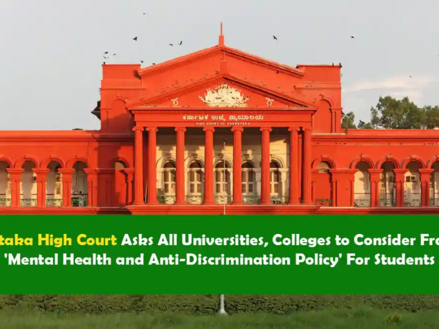 Karnataka High Court urges mental health and anti-discrimination policies for universities