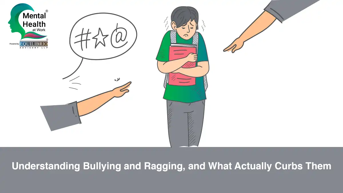 Understanding Bullying and Ragging, and What Actually Curbs Them