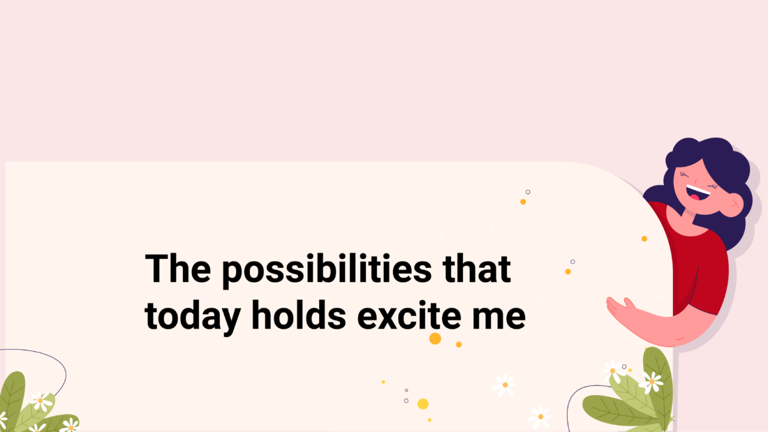 possibilities that excites