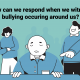 when we witness bullying