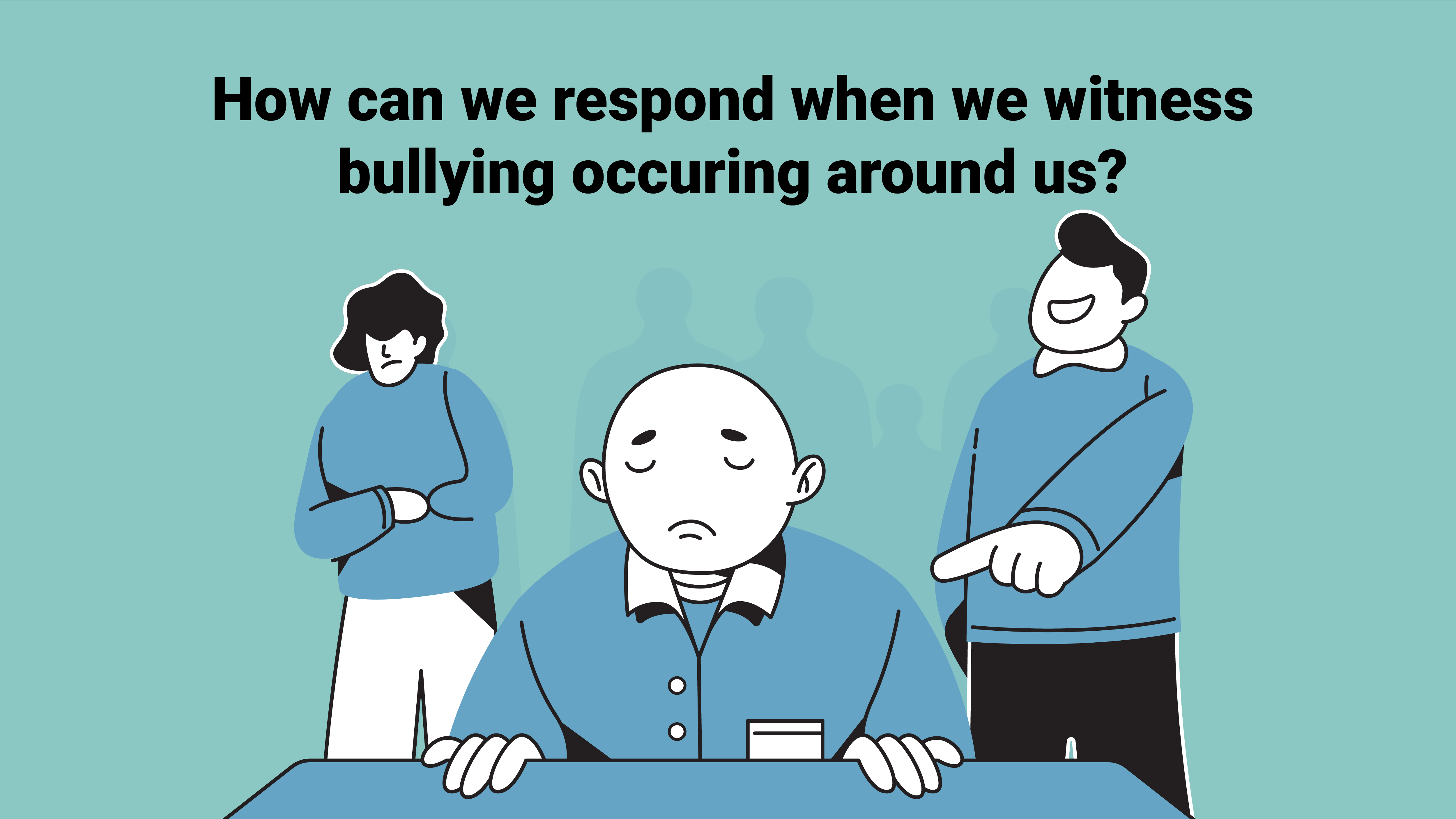 How can we respond when we witness bullying occurring around us?