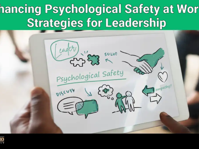 Strategies for enhancing psychological safety at work through leadership